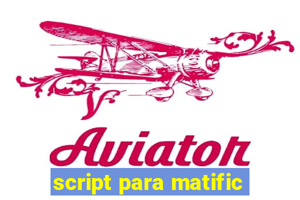 script para matific